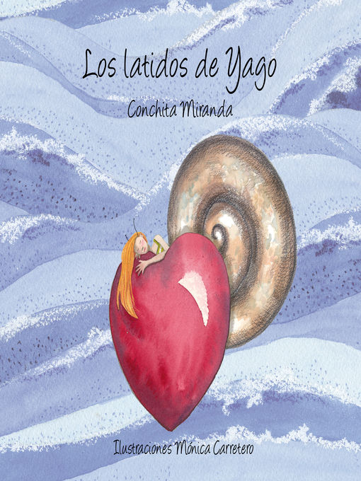 Title details for Los latidos de Yago (Yago's Heartbeat) by Conchita Miranda - Available